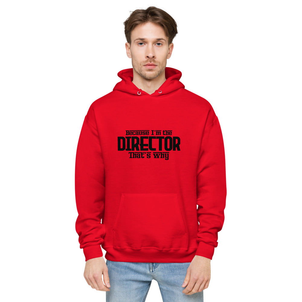 I'm the director- unisex fleece hoodie