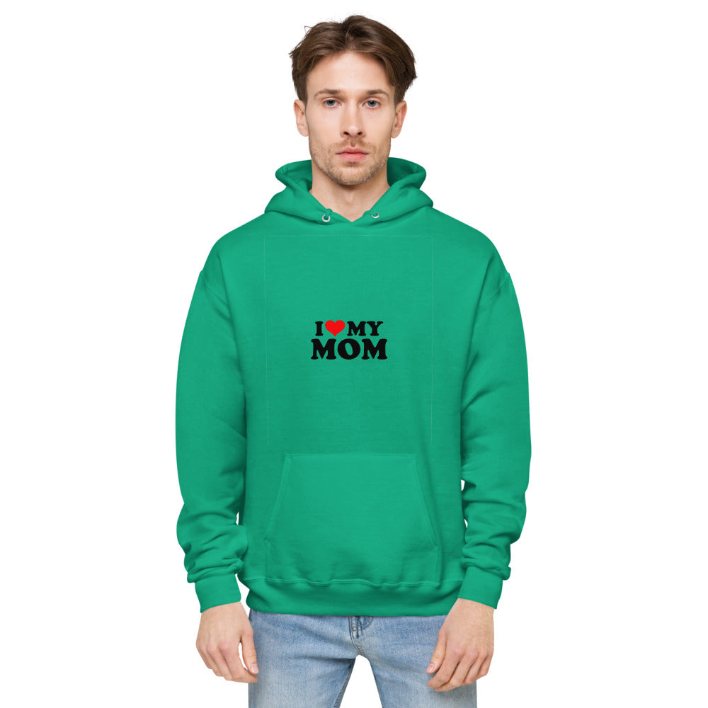 I love my mom- unisex fleece hoodie