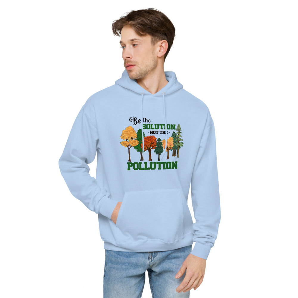 BE THE SOLUTION - unisex fleece hoodie