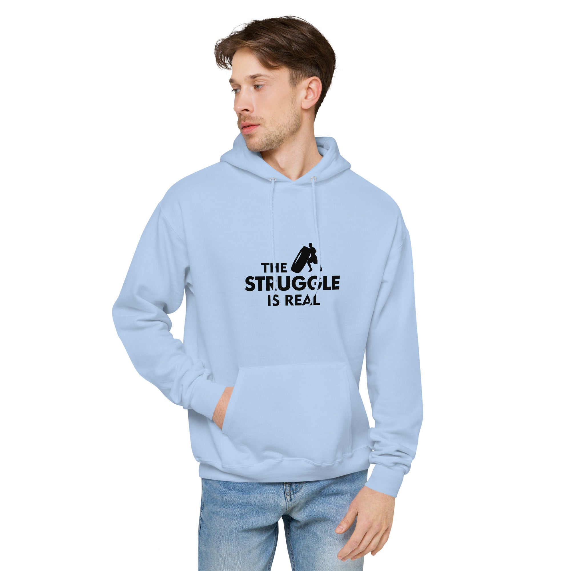 THE STRUGGLE IS REAL - Unisex fleece hoodie