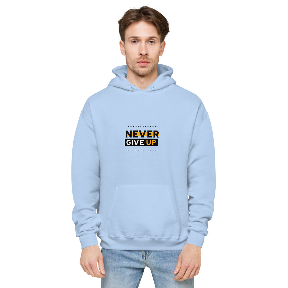 NEVER GIVE UP- unisex fleece hoodie