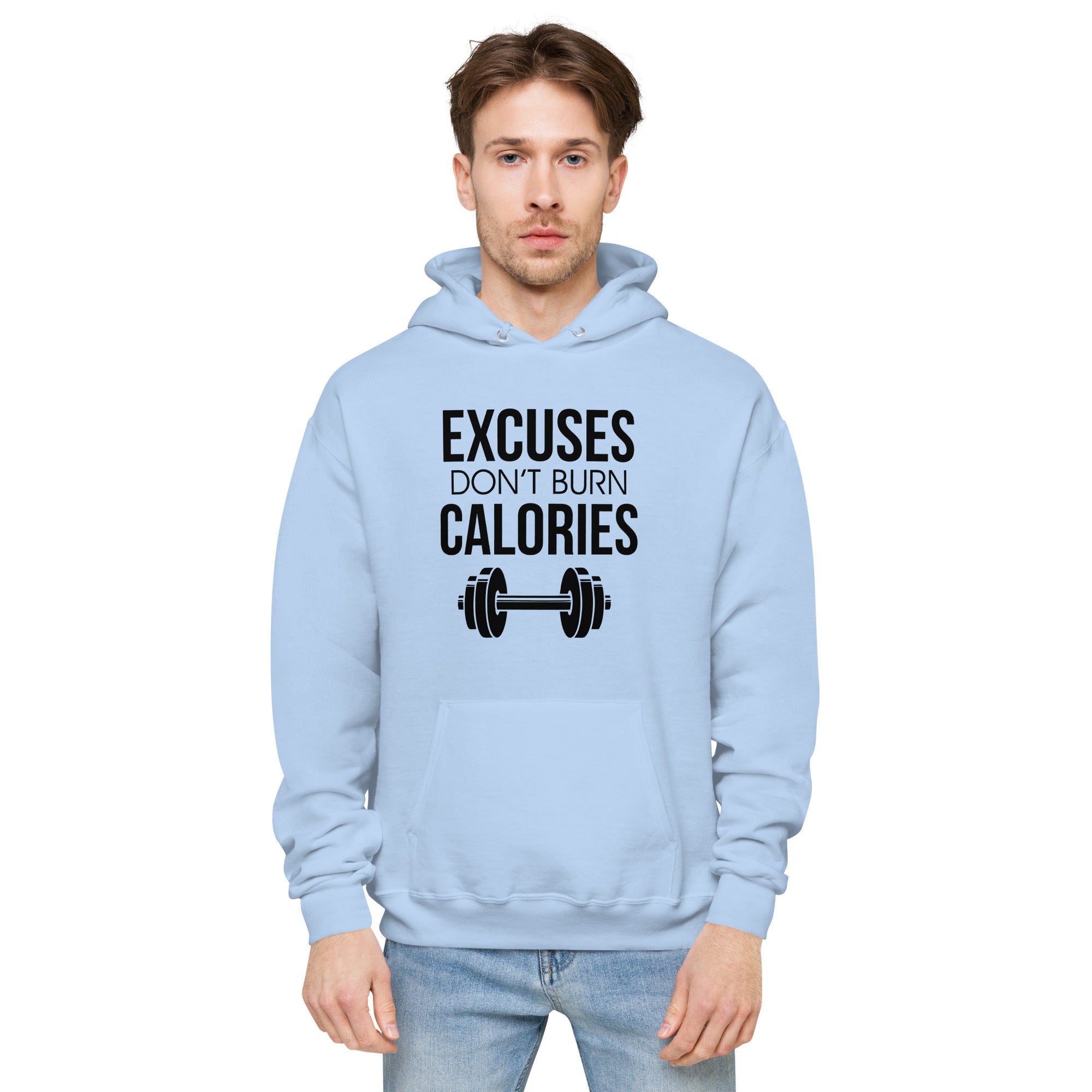 EXCUSES DON'T BURN CALORIES - Unisex fleece hoodie