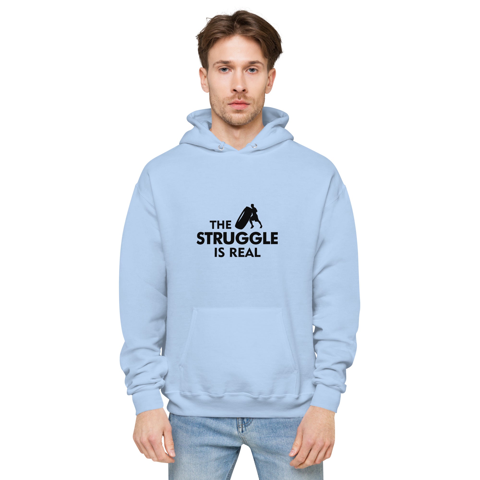 THE STRUGGLE IS REAL - Unisex fleece hoodie