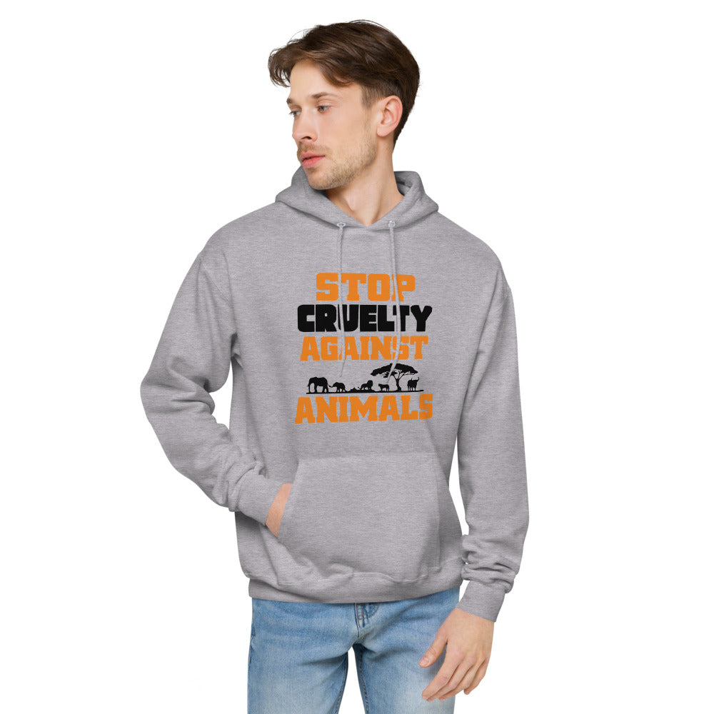 STOP CRUELTY AGAINST ANIMALS - unisex fleece hoodie