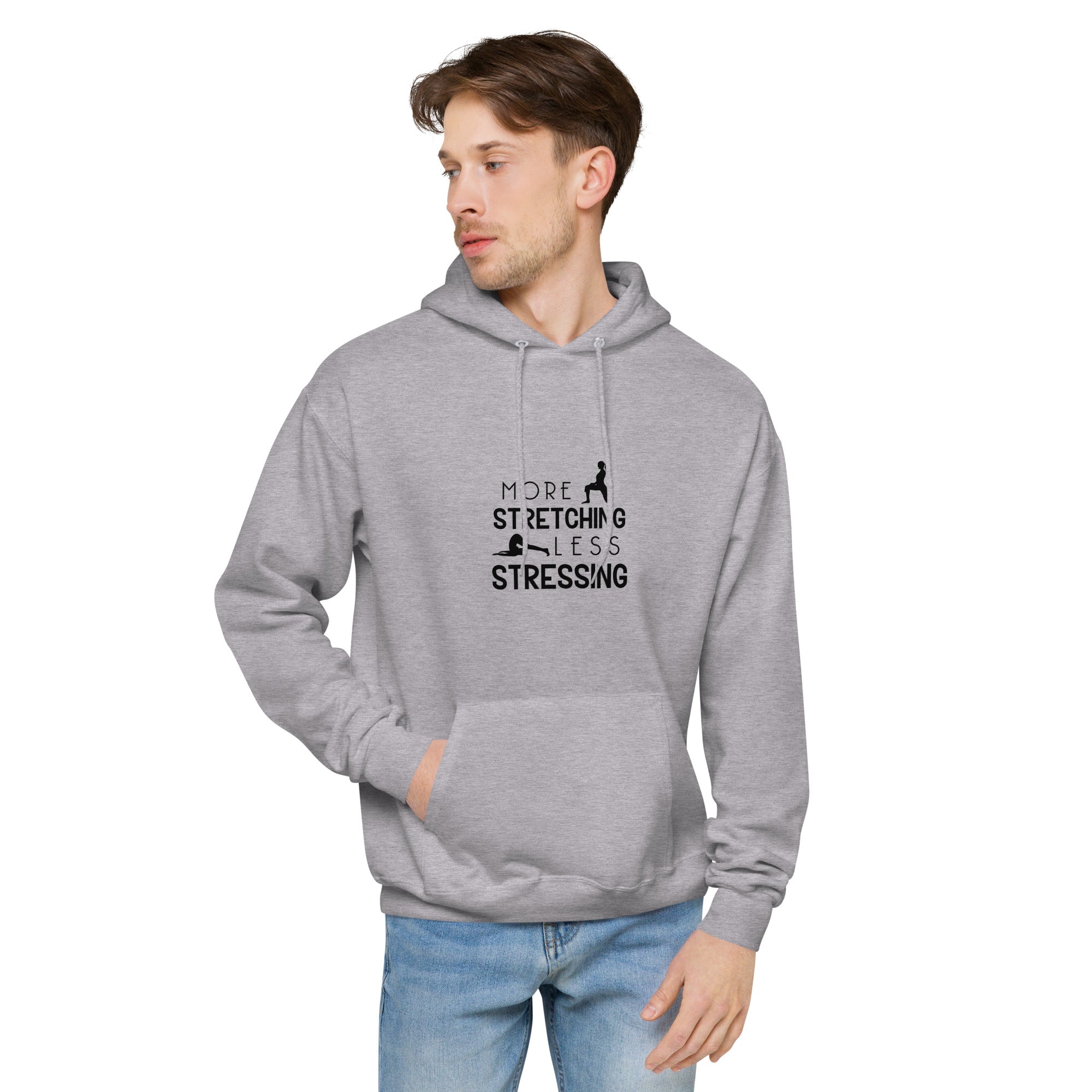 MORE STRETCHING LESS STRESSING - Unisex fleece hoodie