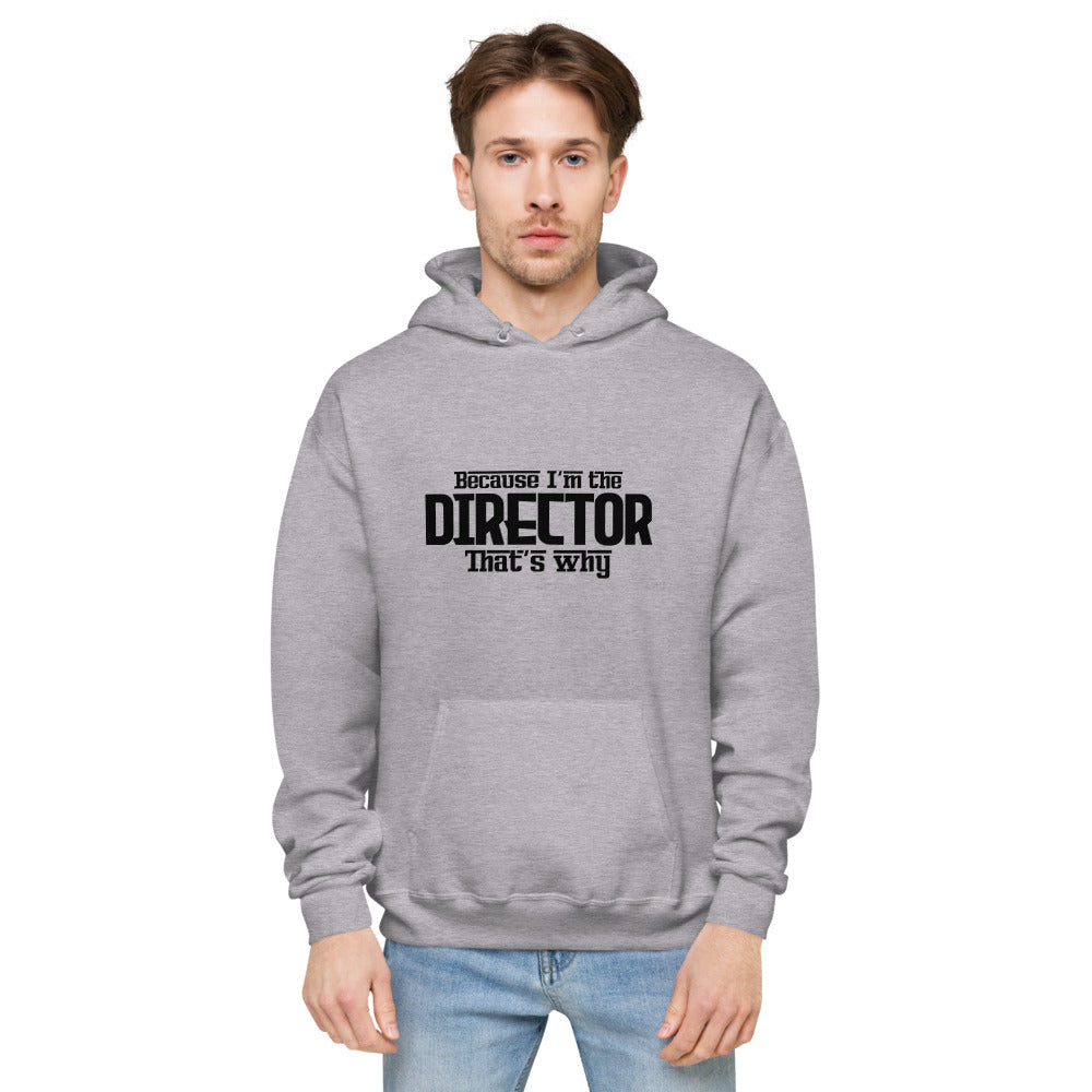 I'm the director- unisex fleece hoodie