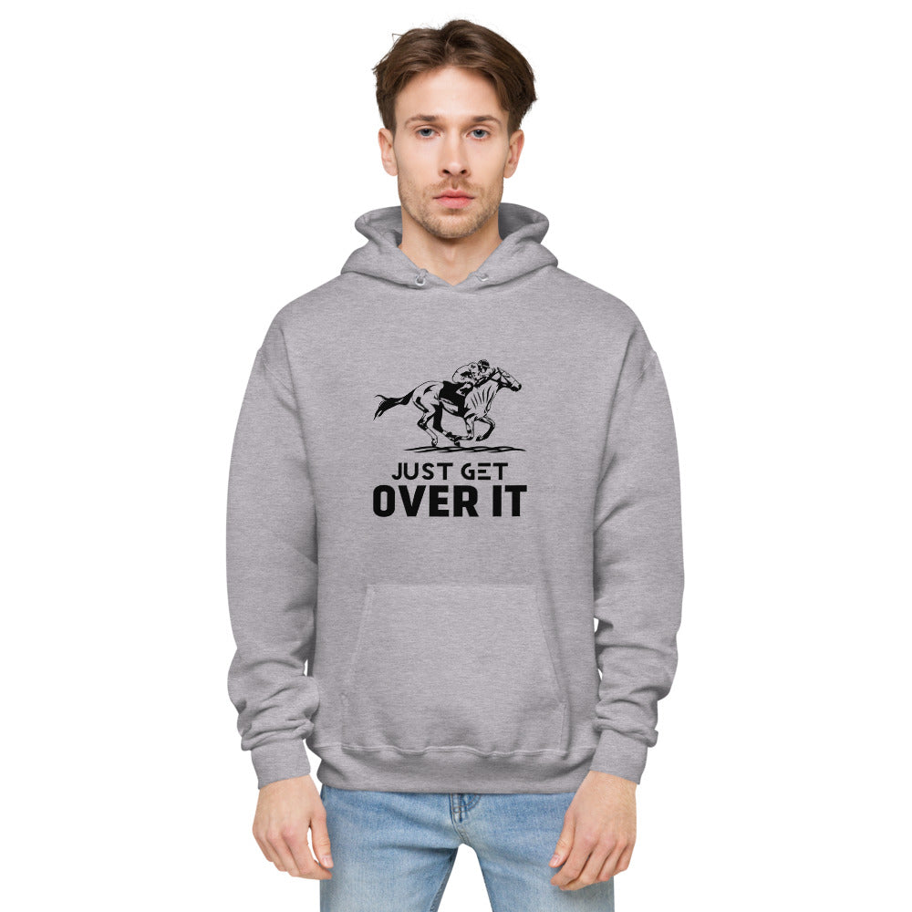 Just get over it- unisex fleece hoodie