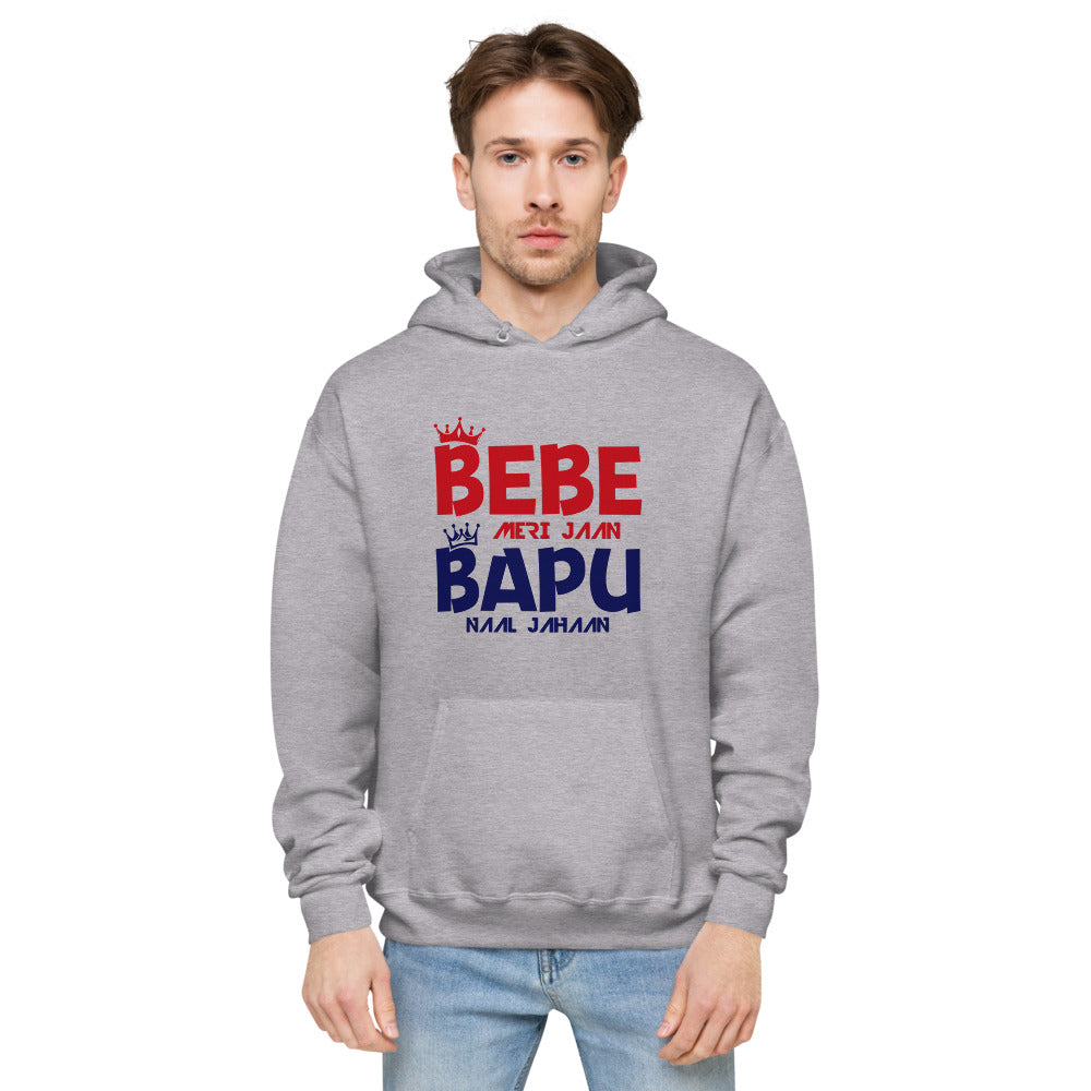 BEBE MERI JAAN BAPU NAAL JAHAAN - Unisex fleece hoodie