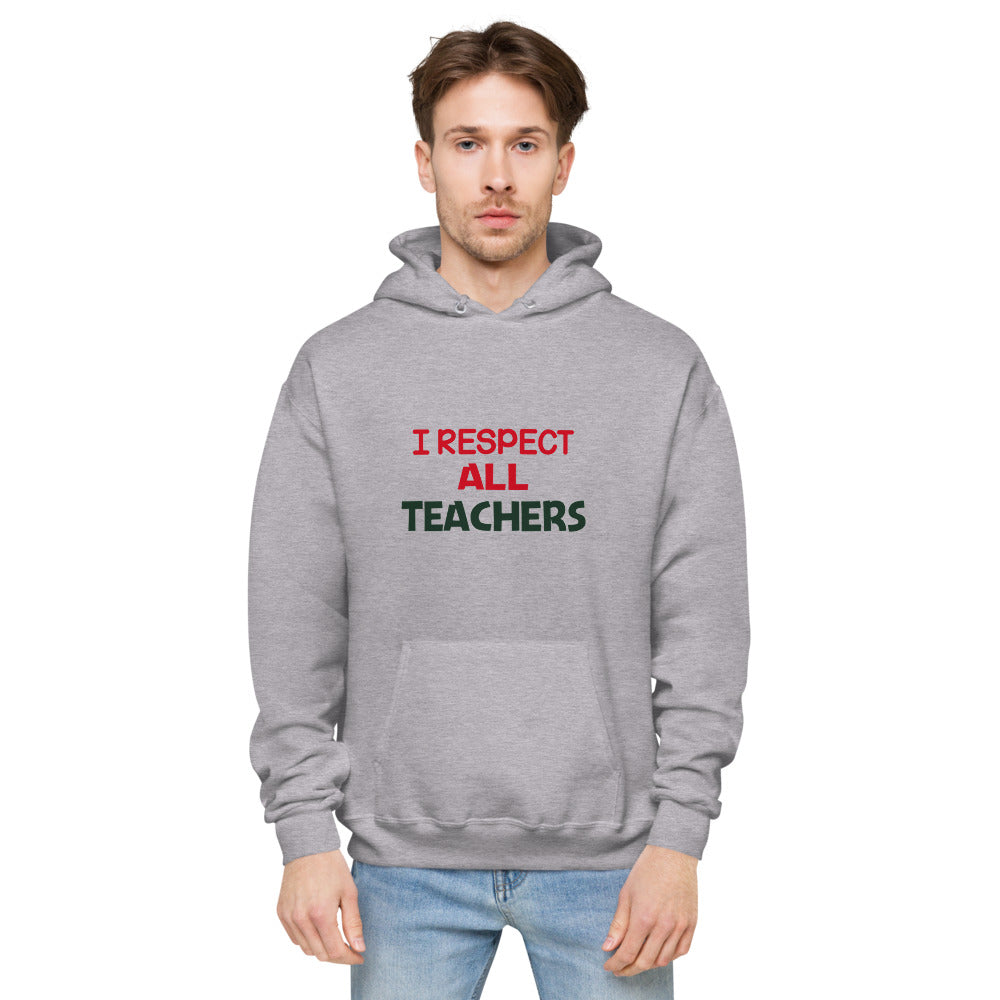 I RESPECT ALL TEACHERS - Unisex fleece hoodie