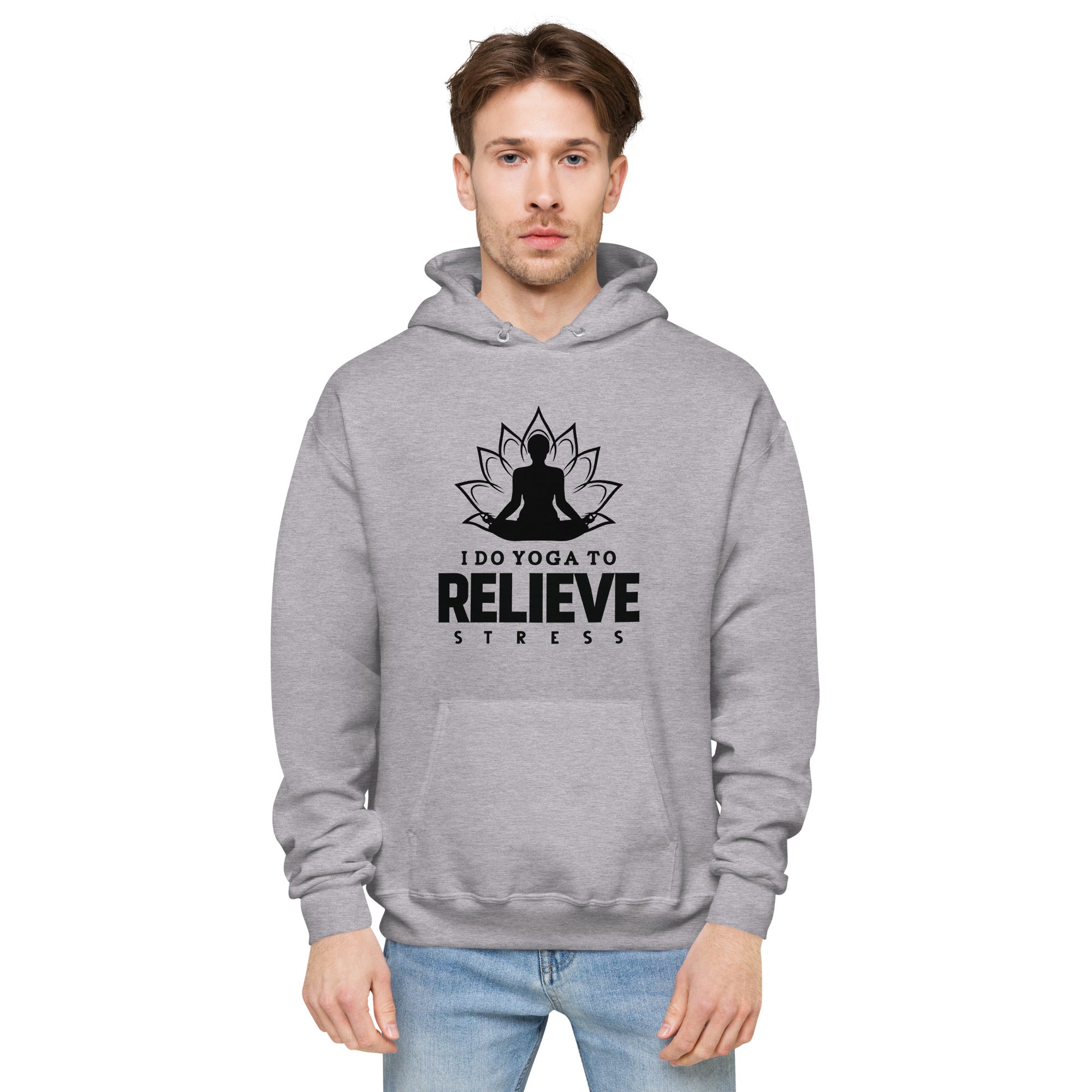 I  DO YOGA TO RELIEVE STRESS - Unisex fleece hoodie