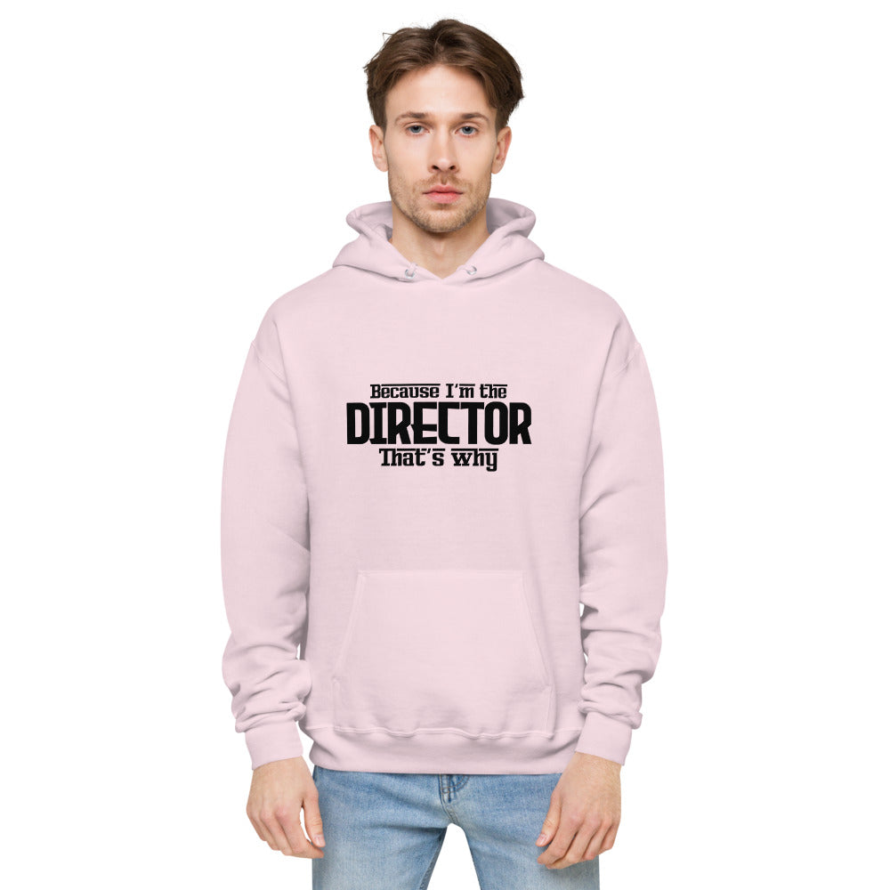 I'm the director- unisex fleece hoodie