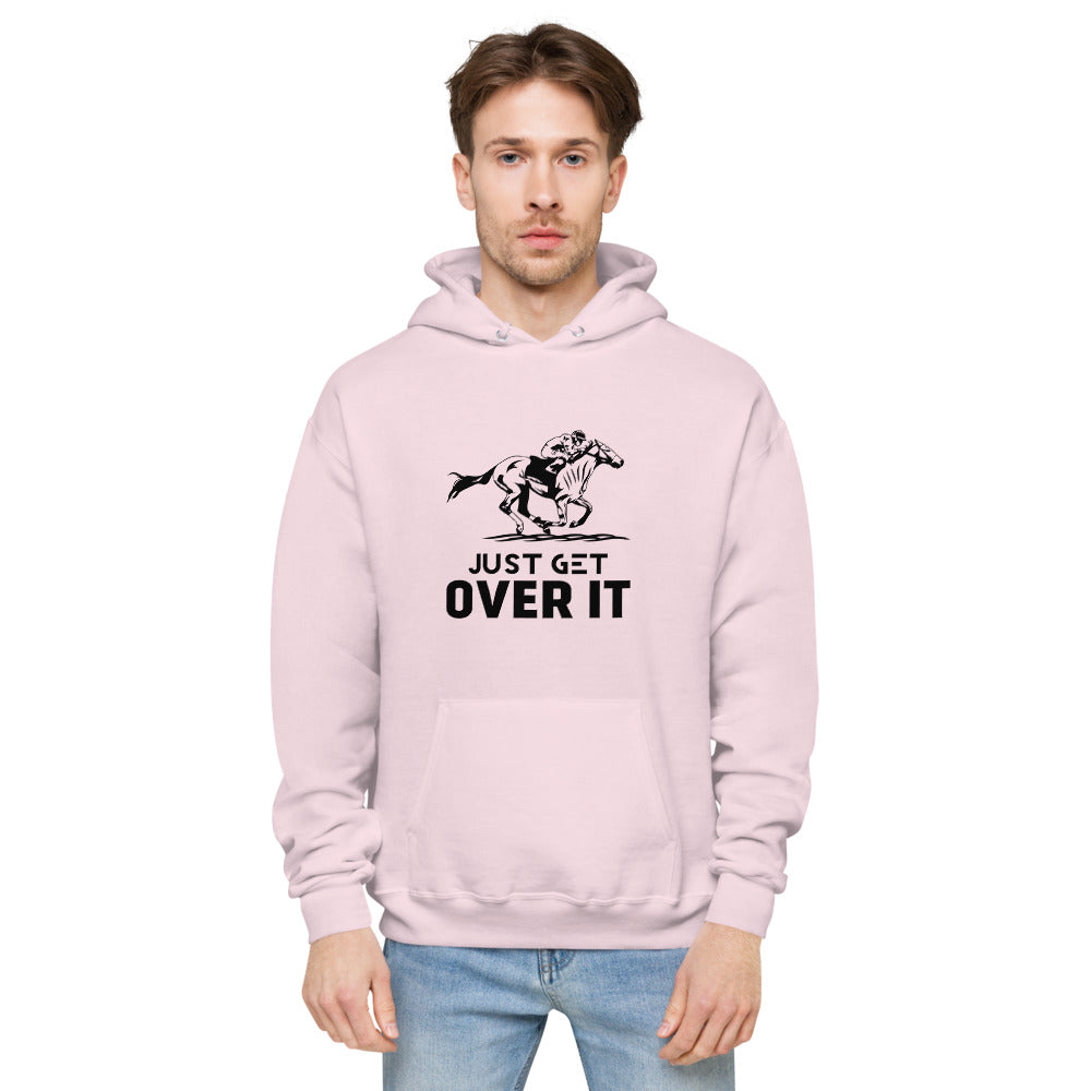 Just get over it- unisex fleece hoodie