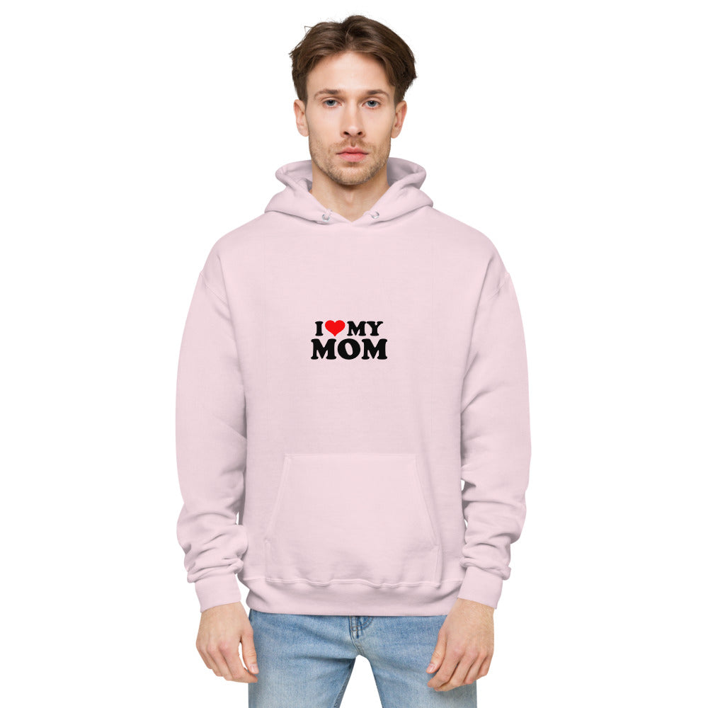 I love my mom- unisex fleece hoodie