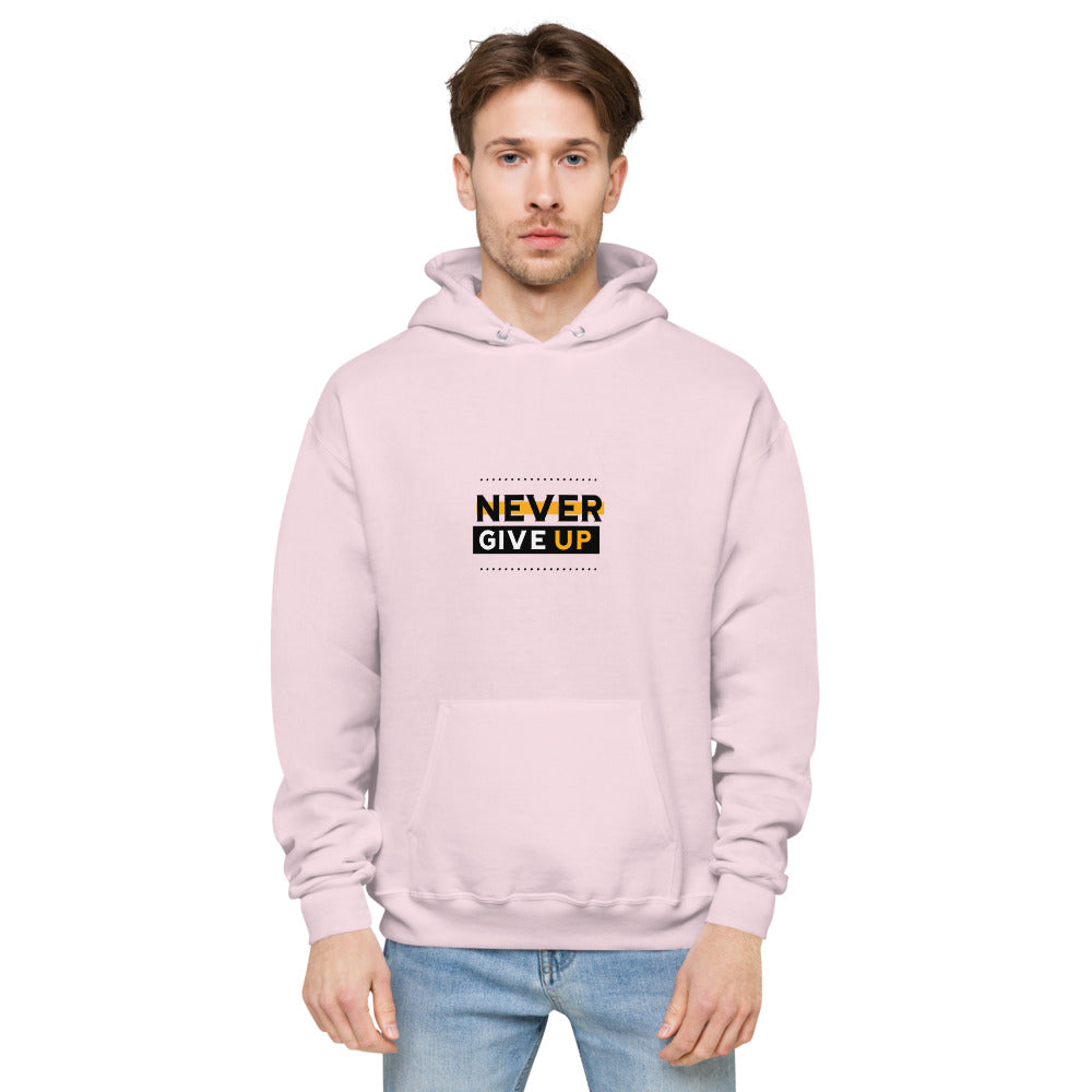 NEVER GIVE UP- unisex fleece hoodie