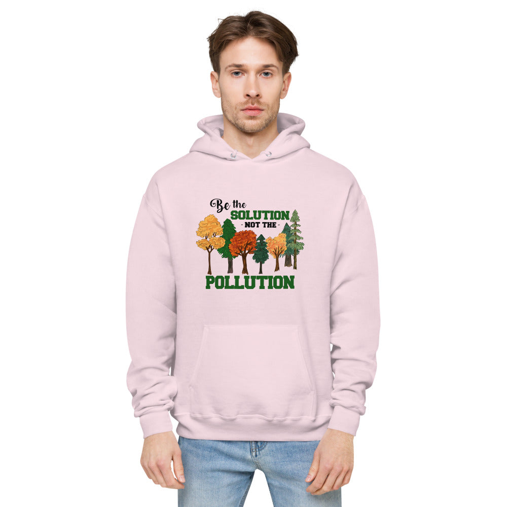 BE THE SOLUTION - unisex fleece hoodie