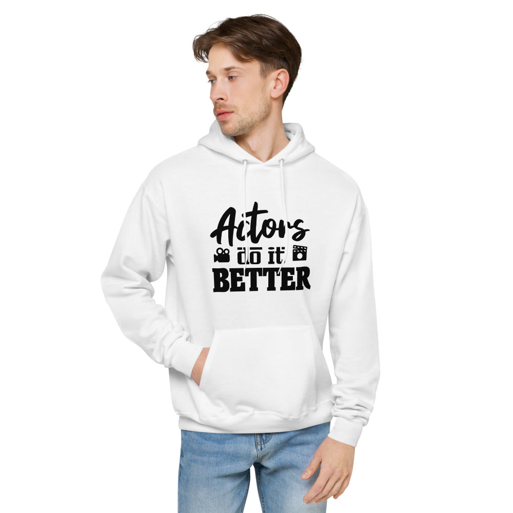 Actors do it better - unisex fleece hoodie