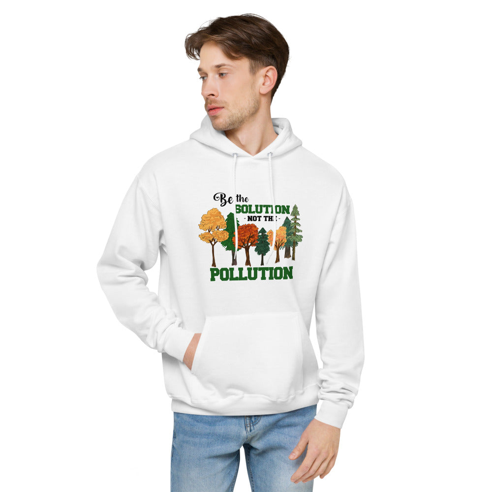 BE THE SOLUTION - unisex fleece hoodie