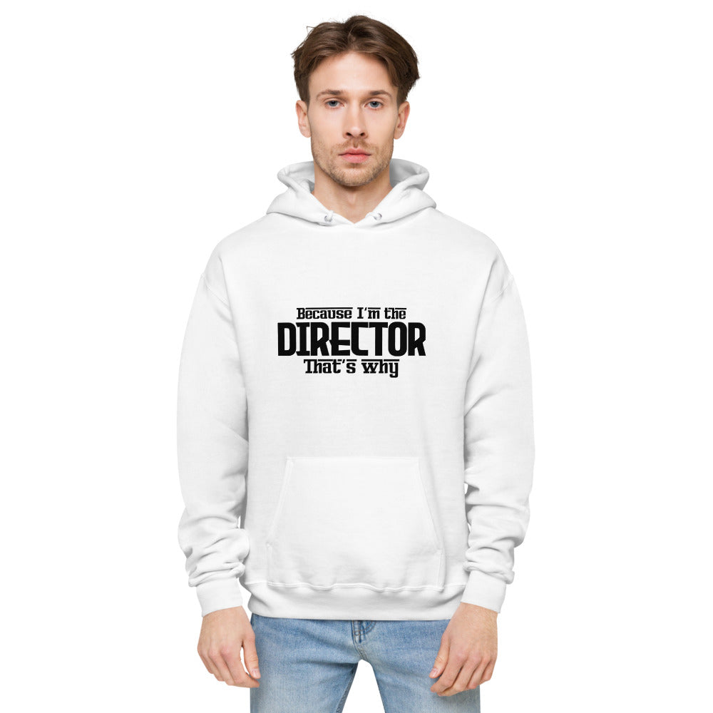 I'm the director- unisex fleece hoodie