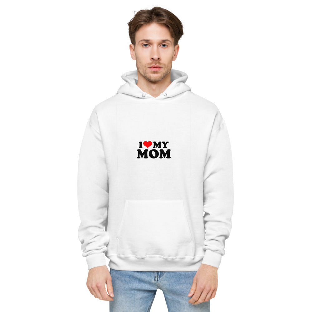 I love my mom- unisex fleece hoodie