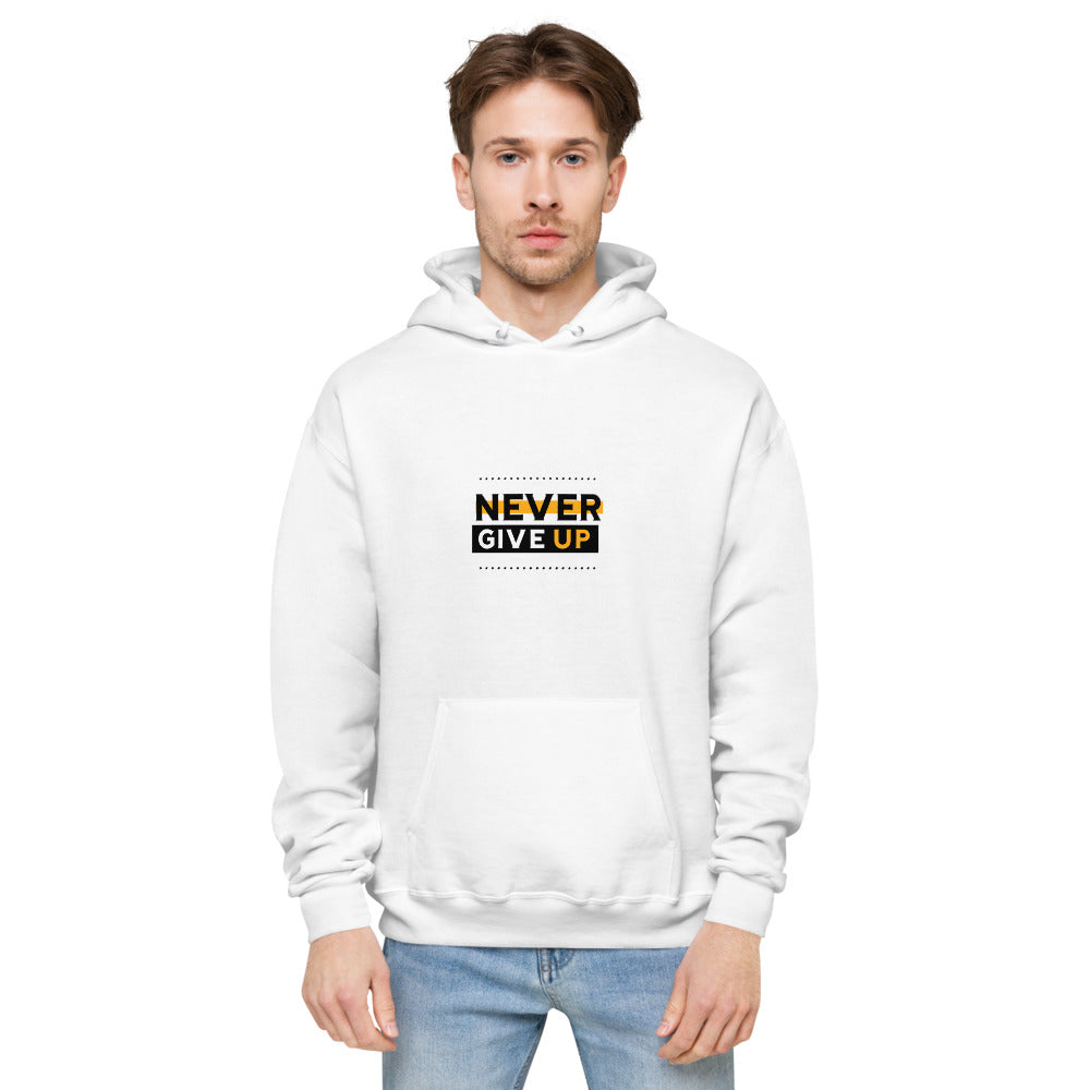 NEVER GIVE UP- unisex fleece hoodie