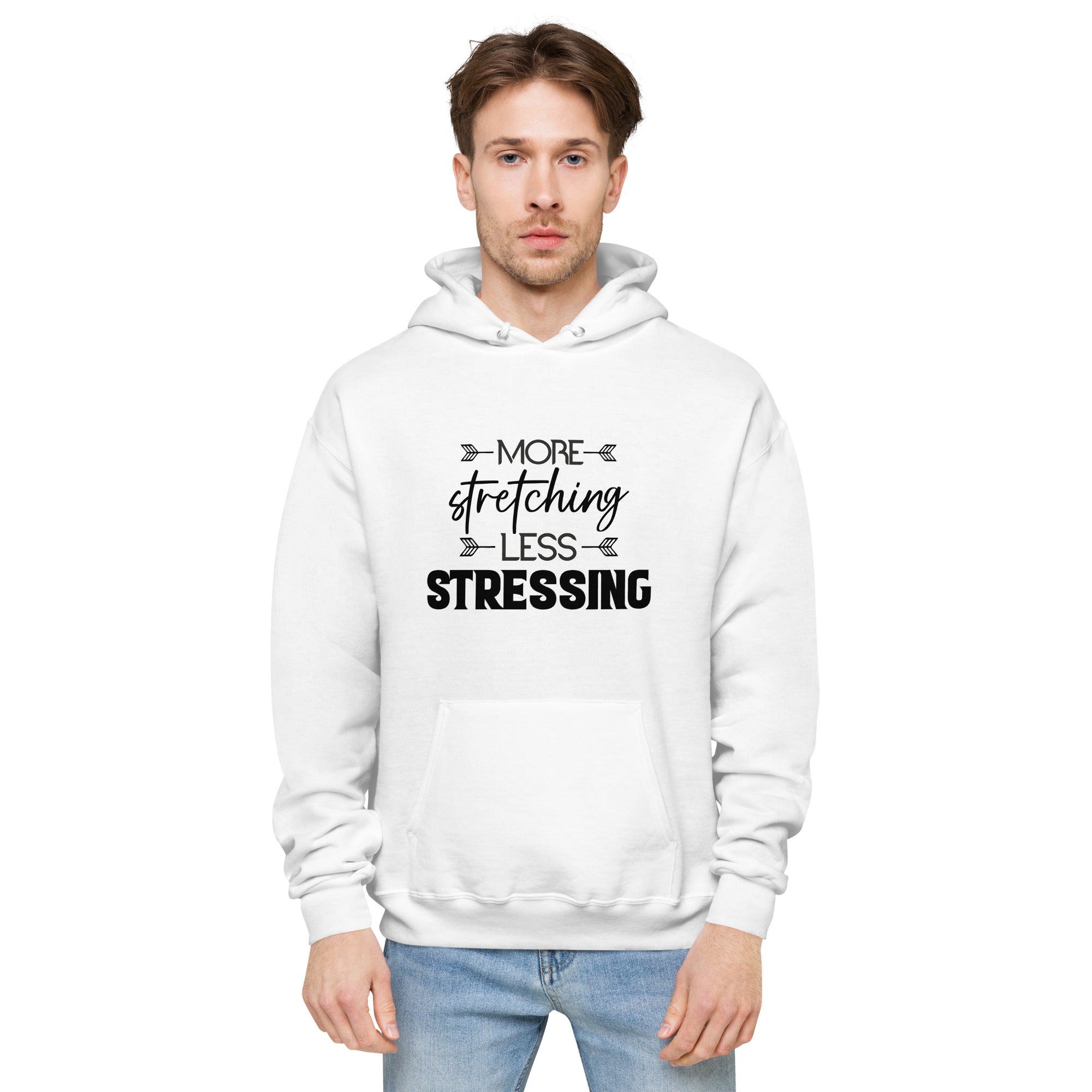 MORE STRETCHING LESS STRESSING - Unisex fleece hoodie
