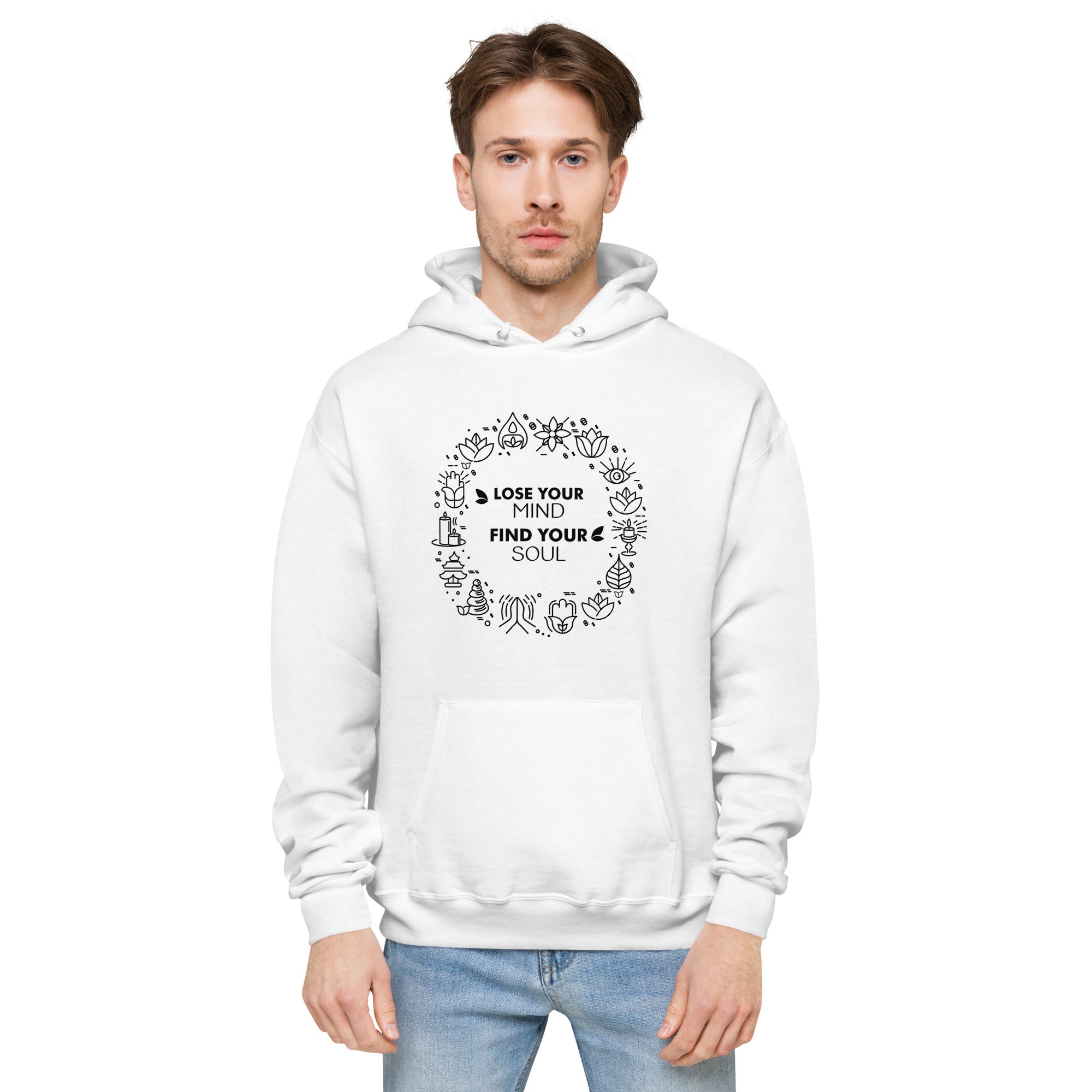 LOSE YOUR MIND FIND YOUR SOUL - Unisex fleece hoodie