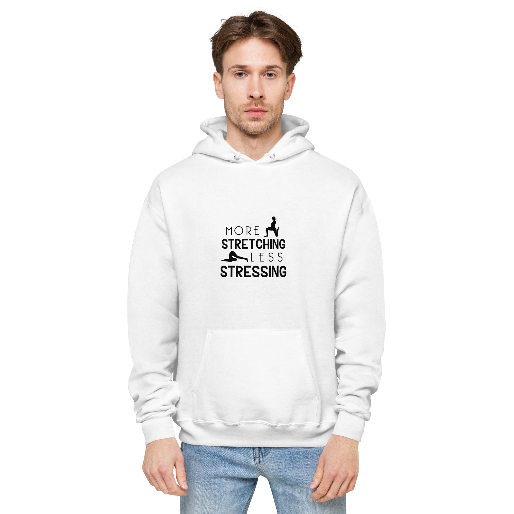 MORE STRETCHING LESS STRESSING - Unisex fleece hoodie