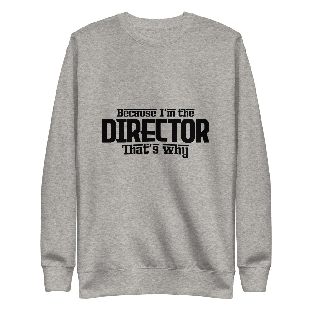 I'm the director- Unisex Fleece Pullover