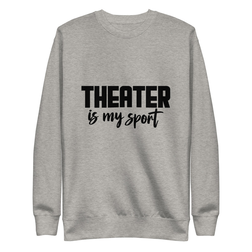 Theatre is my sport- Unisex Fleece Pullover