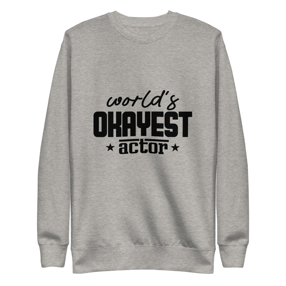 World's okayest actor- Unisex Fleece Pullover