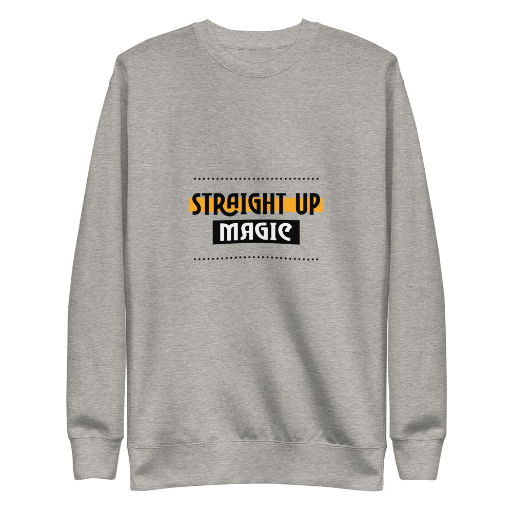 Straight up magic-- Unisex Fleece Pullover