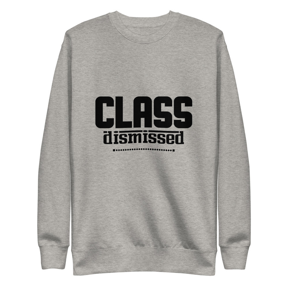 CLASS DISMISSED- Unisex Fleece Pullover