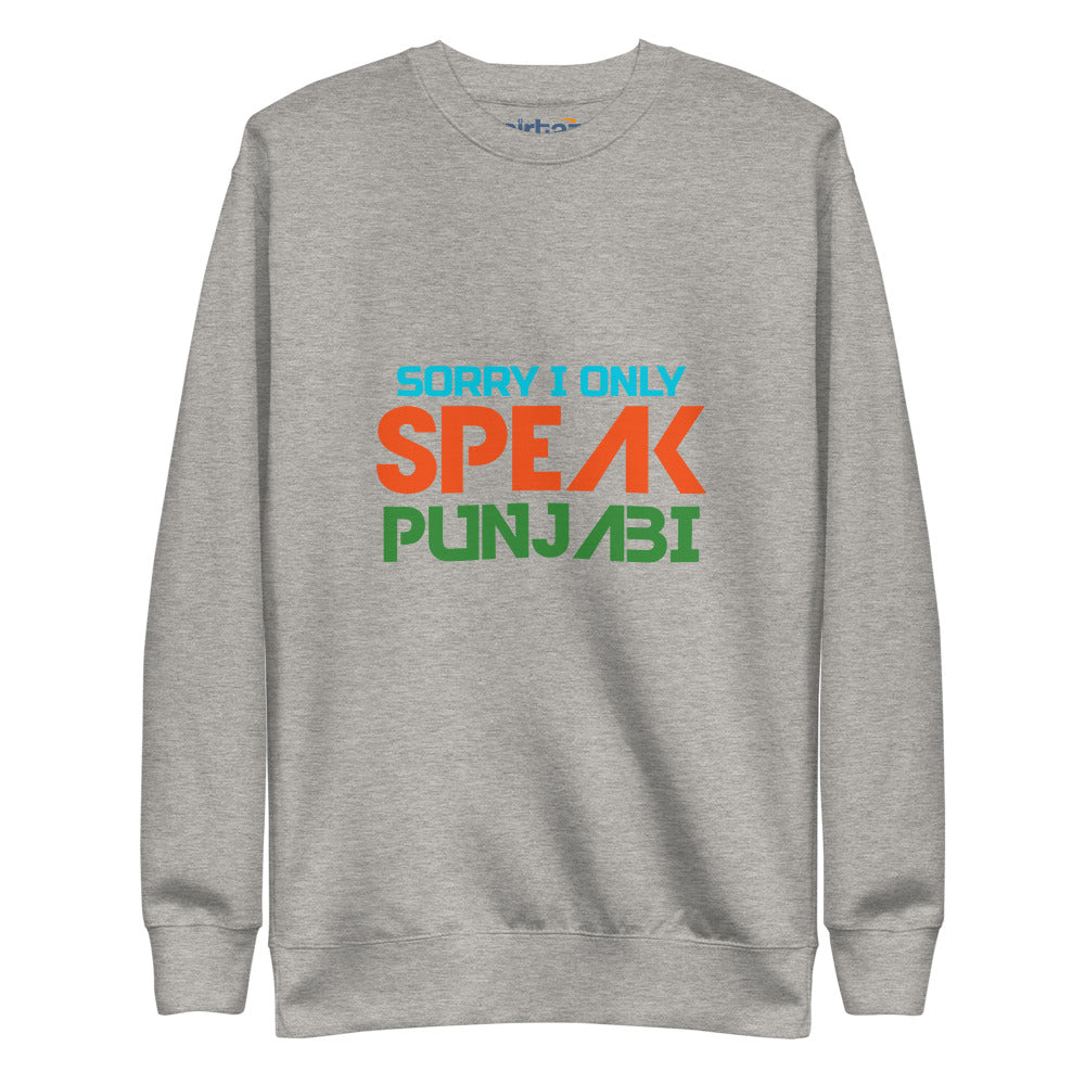 SORRY I ONLY SPEAK PUNJABI - Unisex Fleece Pullover