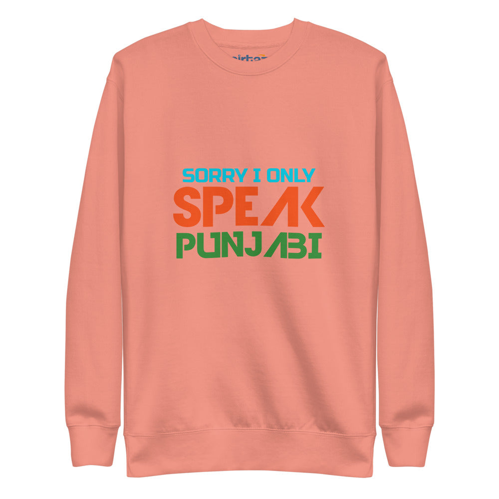 SORRY I ONLY SPEAK PUNJABI - Unisex Fleece Pullover