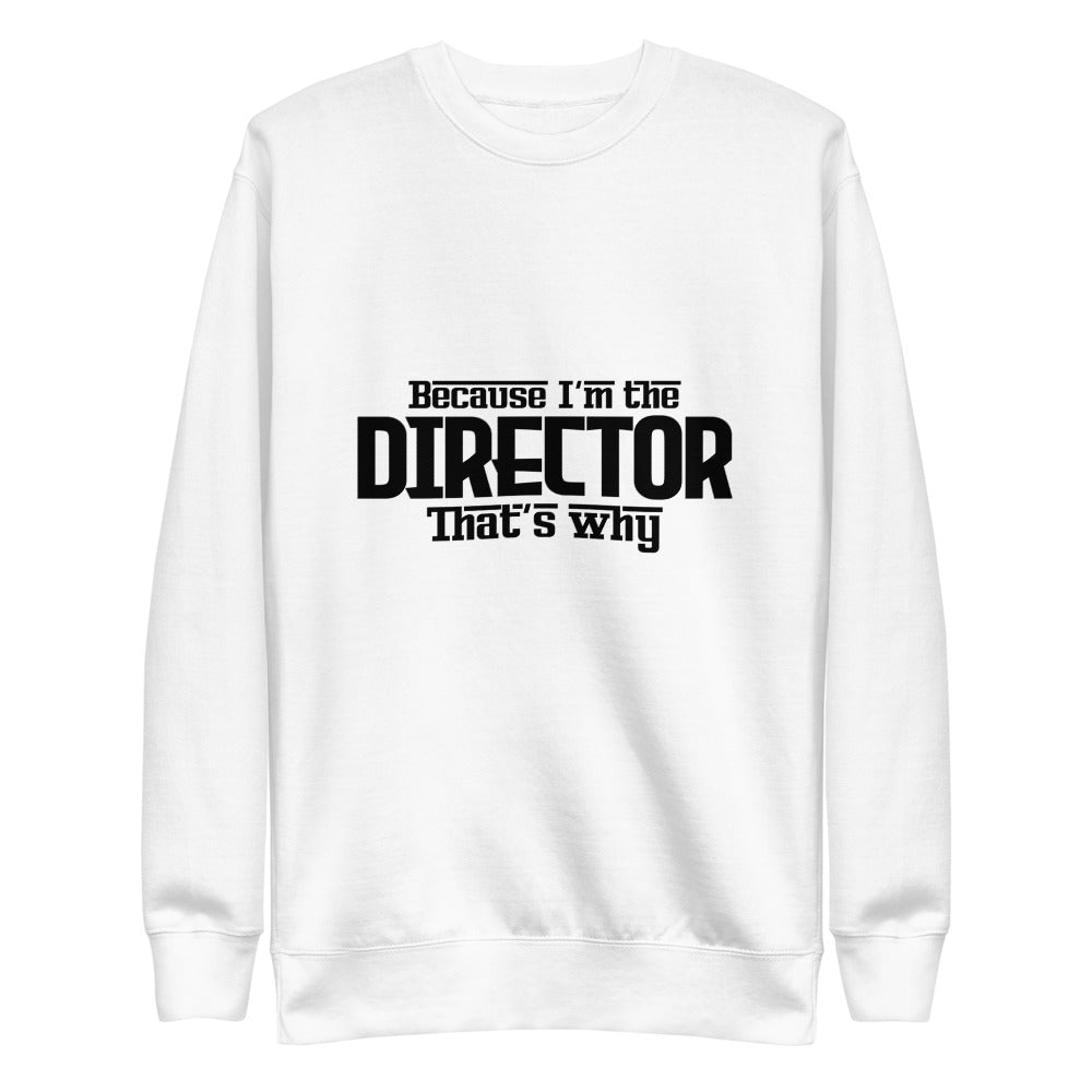 I'm the director- Unisex Fleece Pullover