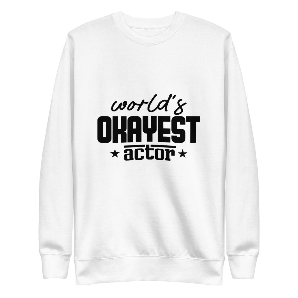 World's okayest actor- Unisex Fleece Pullover