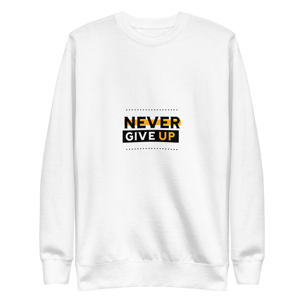 NEVER GIVE UP- Unisex Fleece Pullover