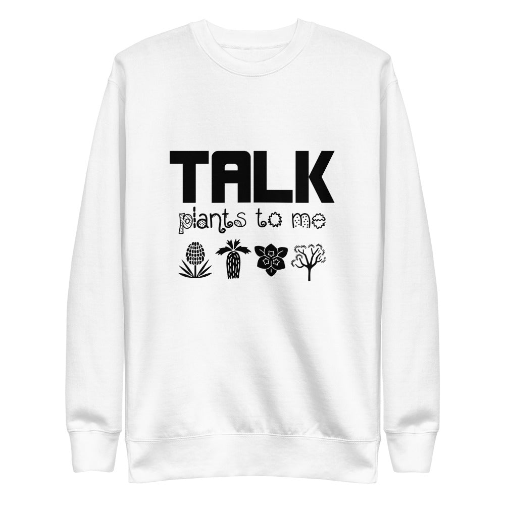 TALK PLANTS TO ME- Unisex Fleece Pullover