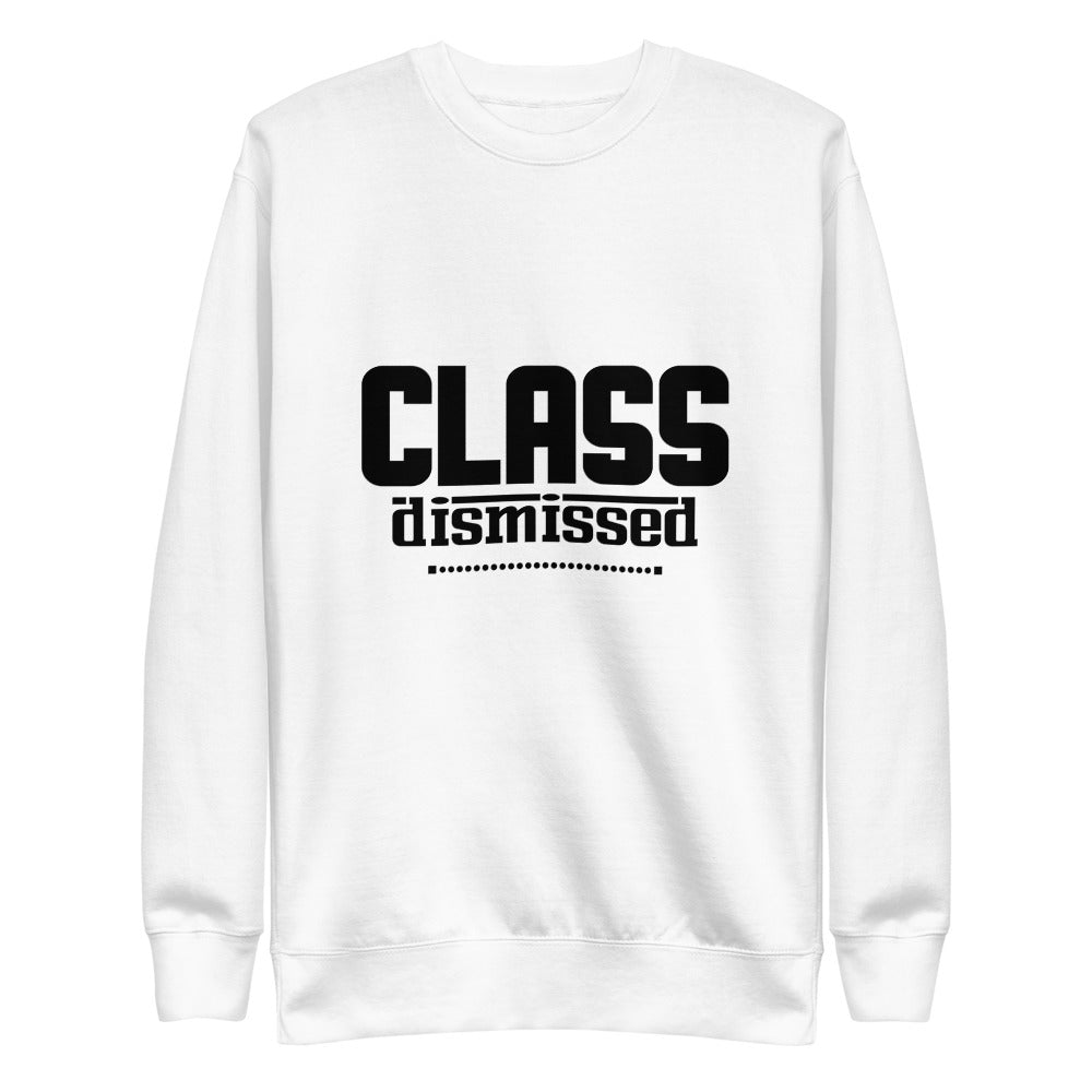 CLASS DISMISSED- Unisex Fleece Pullover