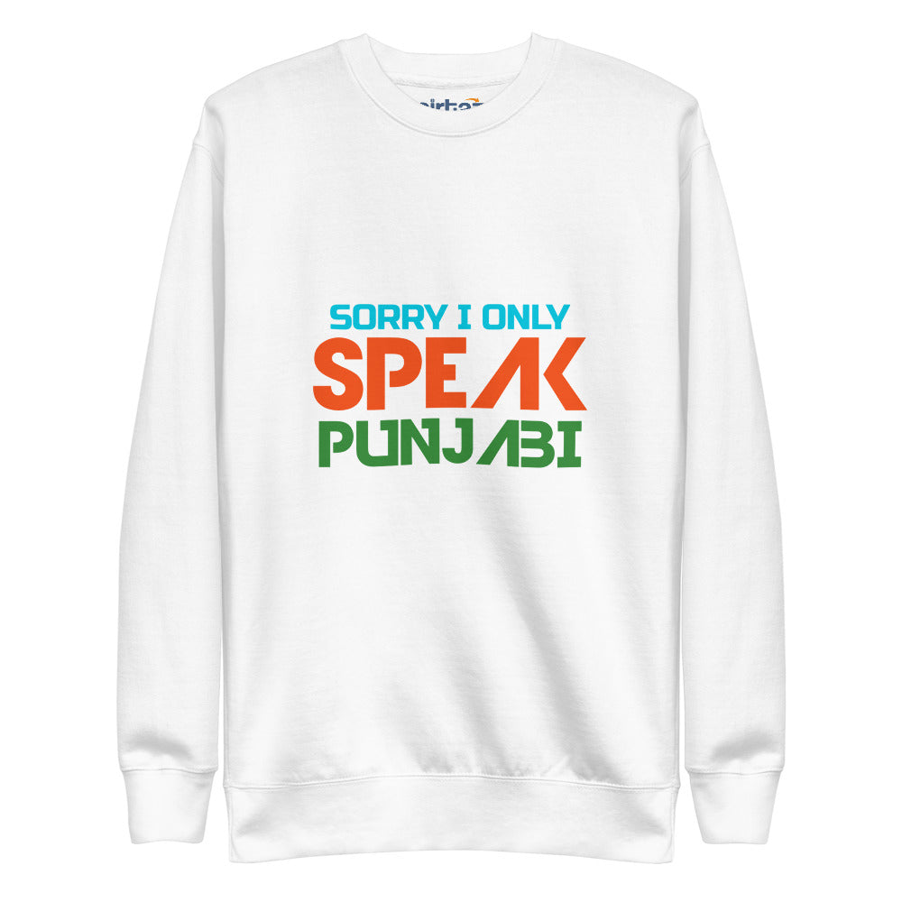 SORRY I ONLY SPEAK PUNJABI - Unisex Fleece Pullover