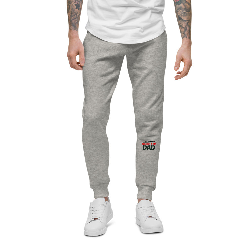 MY FAVOURITE TEACHER IS DAD - Unisex fleece sweatpants