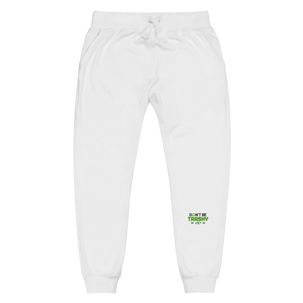 DON'T BE TRASHY - Unisex fleece sweatpants