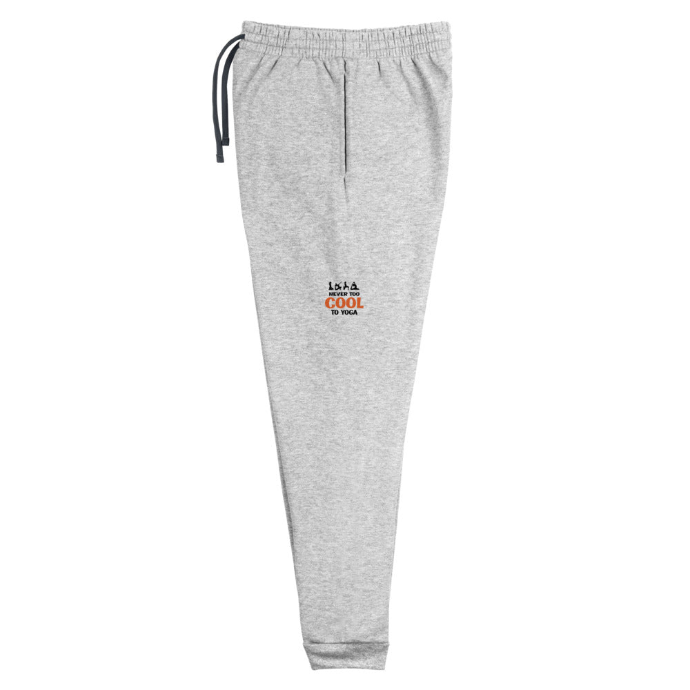 NEVER TOO COOL TO YOGA - Unisex Joggers