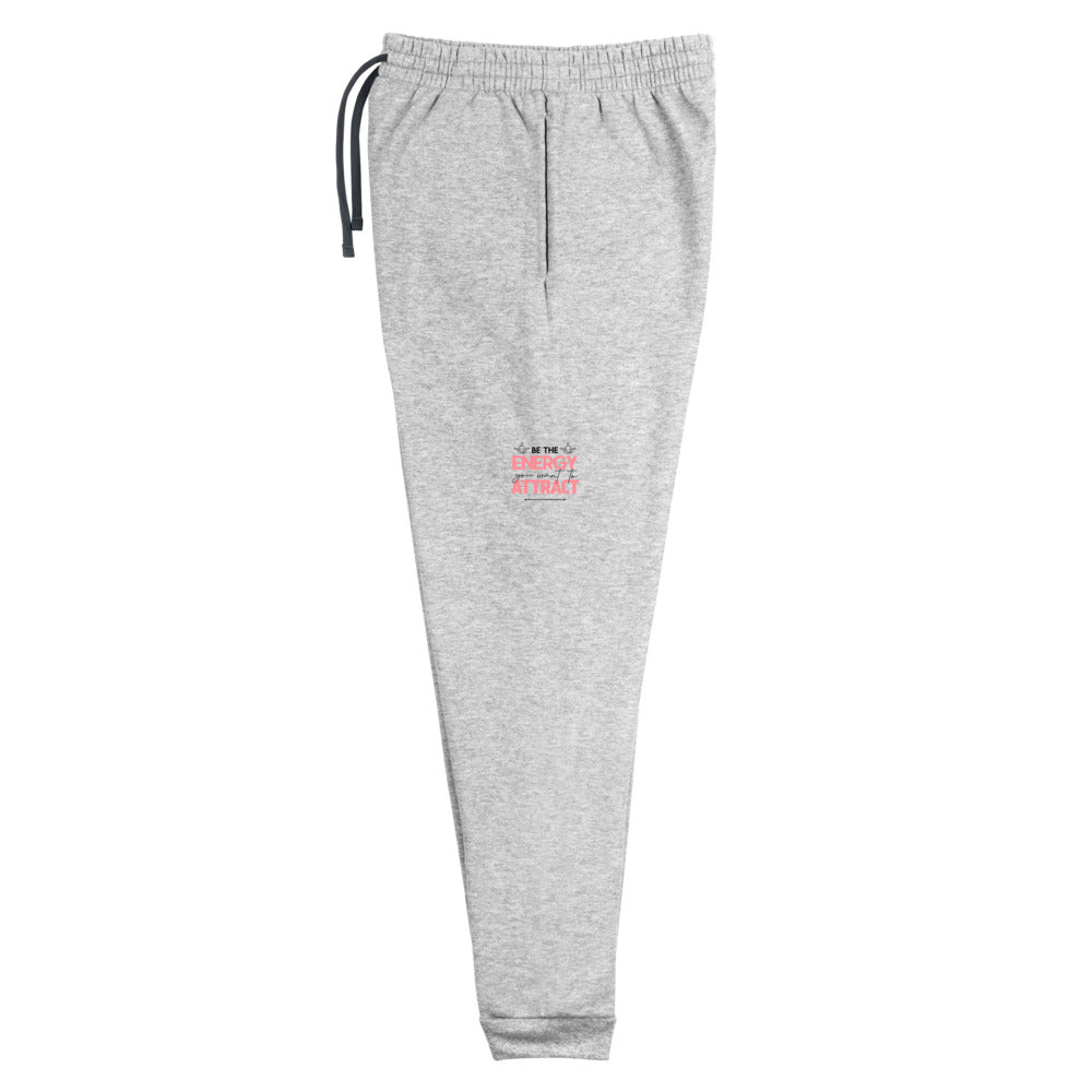 BE THE ENERGY YOU WANT TO ATTRACT - Unisex Joggers