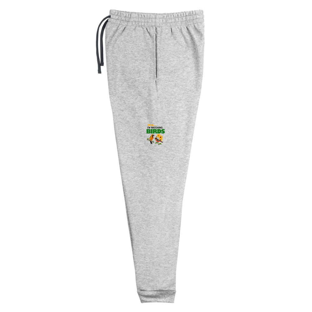 SHHH... I'M WATCHING BIRDS - Unisex Joggers