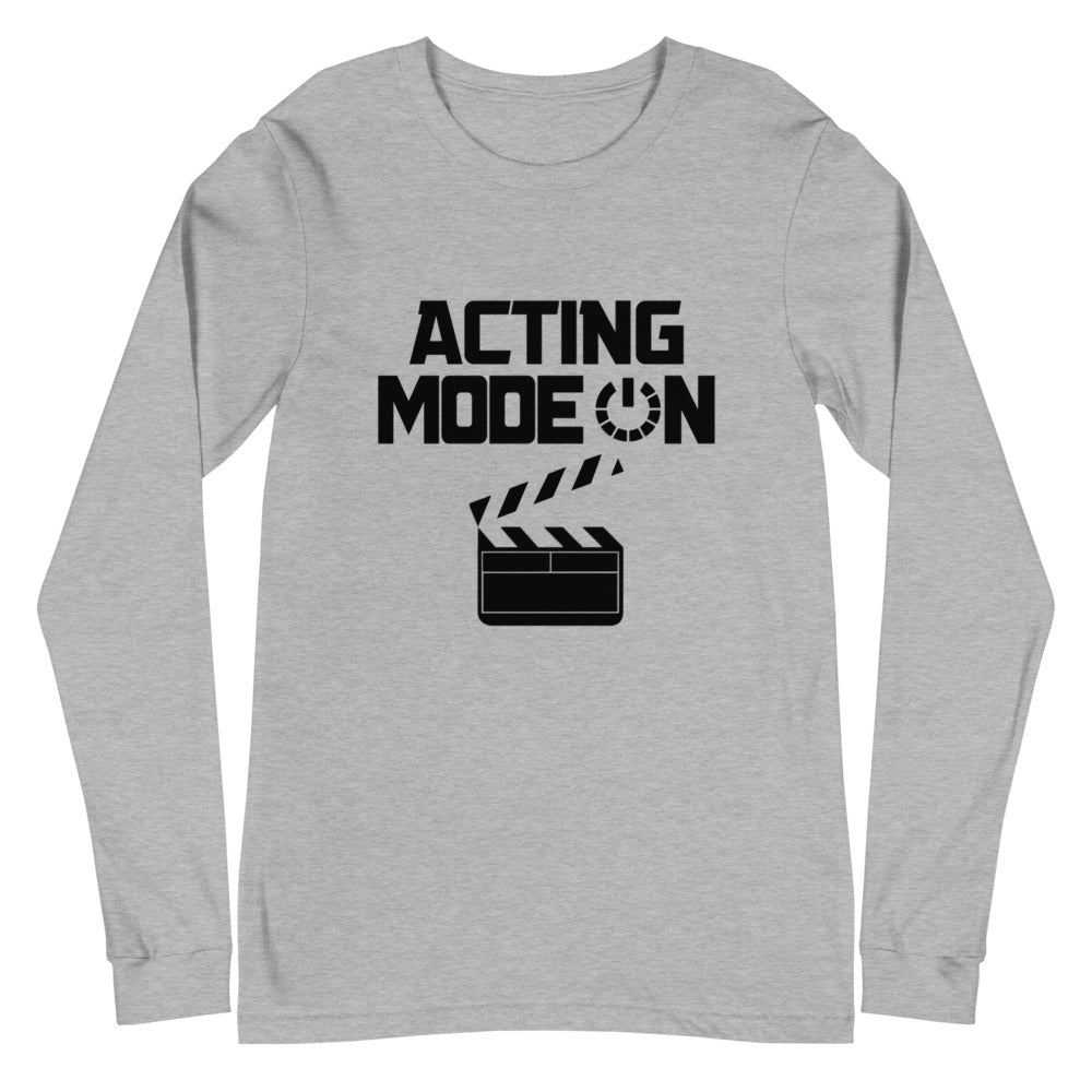 Acting mode - Unisex Long Sleeve Tee