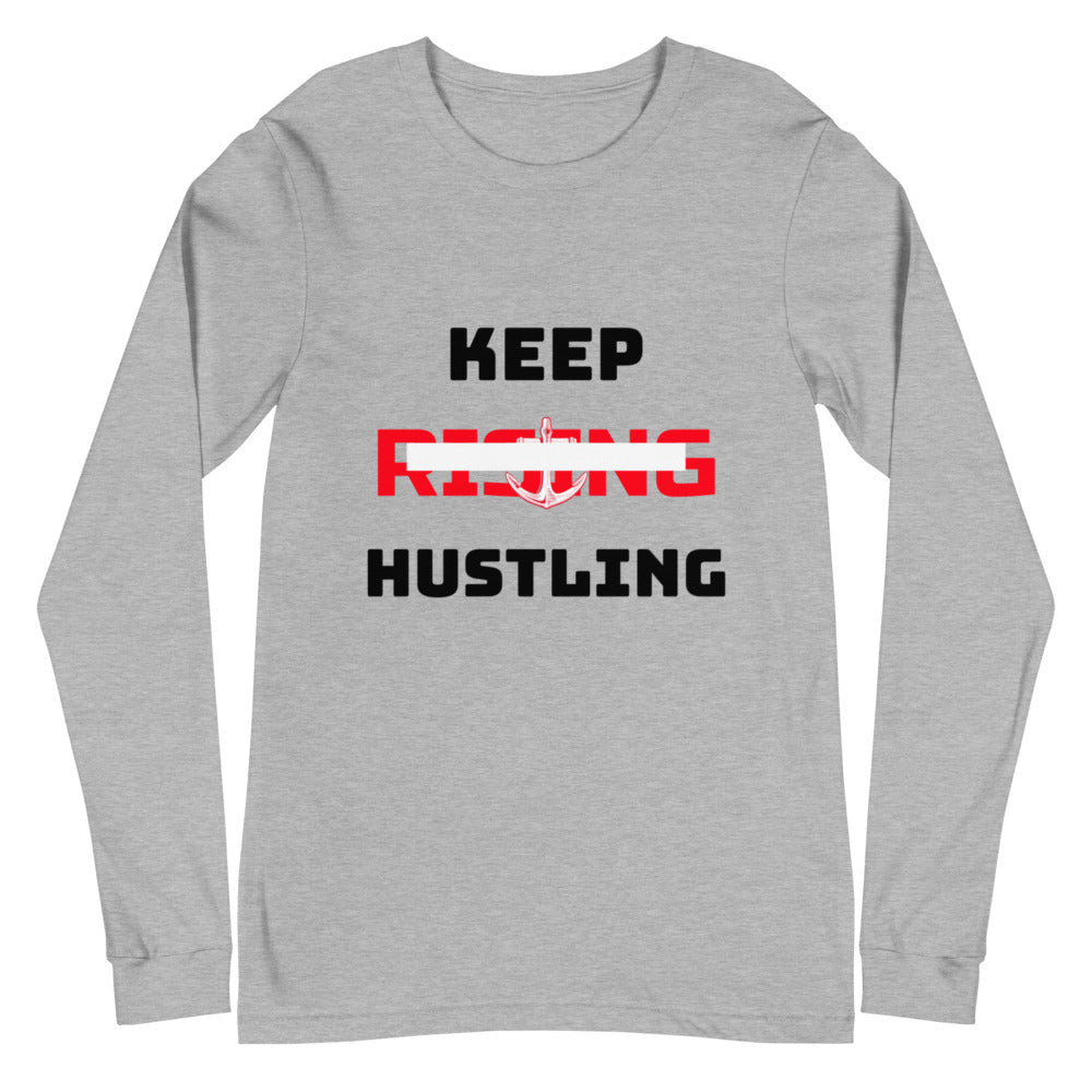 KEEP RISING HUSTLING - Unisex Long Sleeve Tee