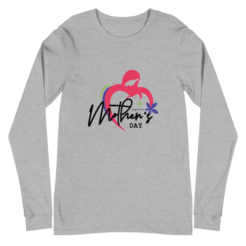 HAPPY MOTHER'S DAY - Unisex Long Sleeve Tee