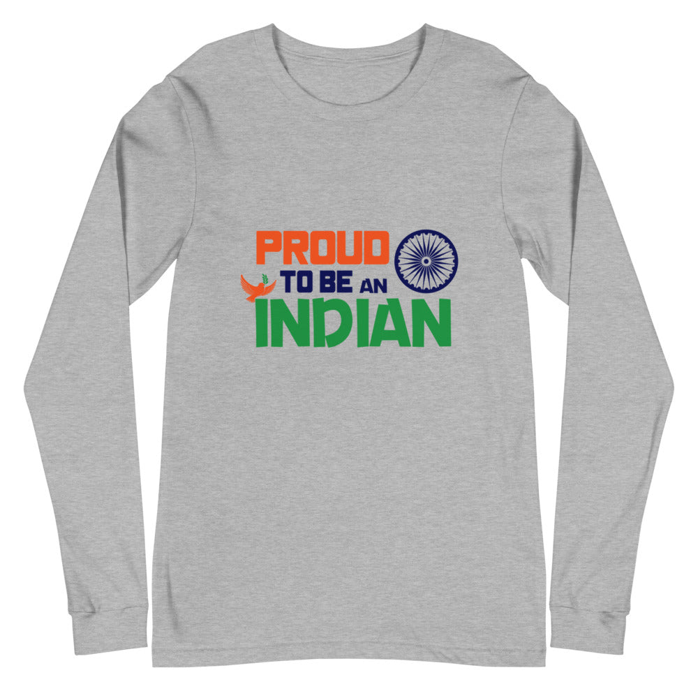PROUD TO BE AN INDIAN - Unisex Long Sleeve Tee