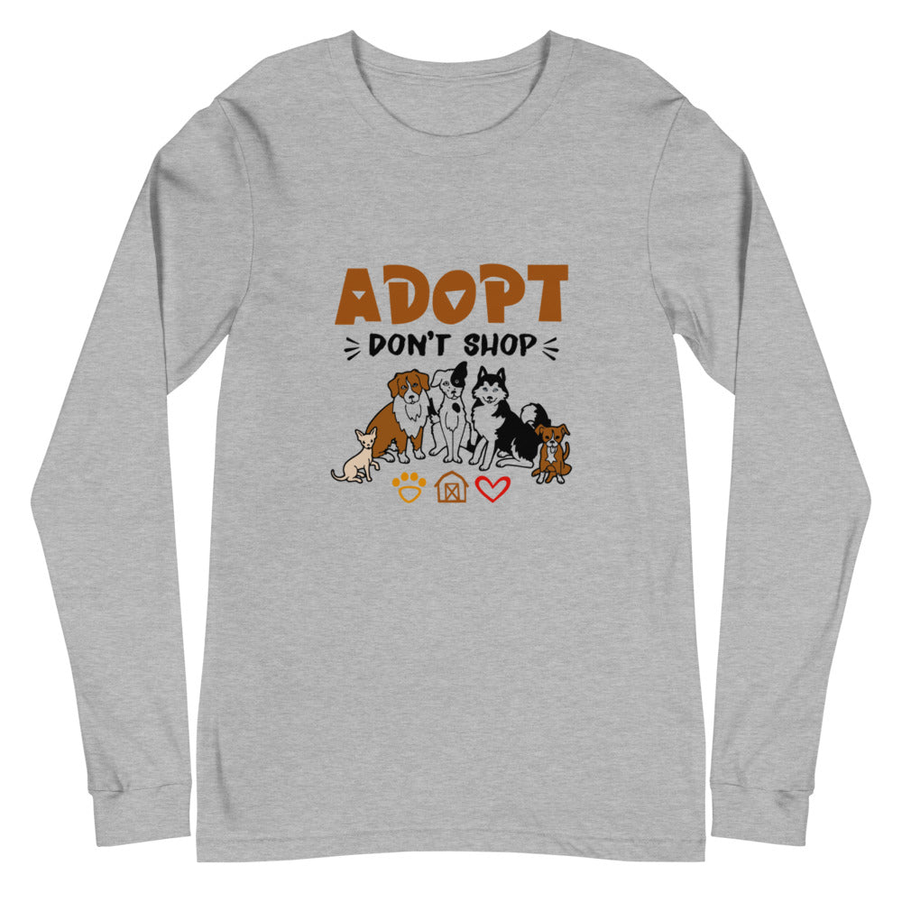 ADOPT DON'T SHOP - Unisex Long Sleeve Tee